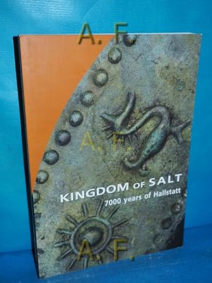 Bild des Verkufers fr Kingdom of Salt : 7000 Years of Hallstatt (Verffentlichungen der Prhistorischen Abteilung) zum Verkauf von Antiquarische Fundgrube e.U.