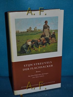 Image du vendeur pour Der Flachsacker : Roman. Aus d. Flm. bertr. von Anna Valeton. Mit e. Nachw. von Adelbrecht van der Zanden / Manesse-Bibliothek der Weltliteratur mis en vente par Antiquarische Fundgrube e.U.