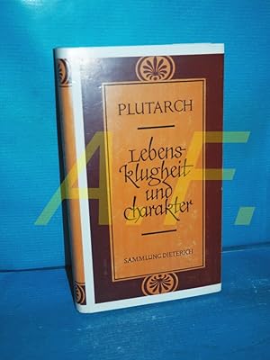 Imagen del vendedor de Lebensklugheit und Charakter : aus den "Moralia" (Sammlung Dieterich Band 380) Plutarch. Ausgew., bers. u. eingeleitet von Rudolf Schottlaender / a la venta por Antiquarische Fundgrube e.U.