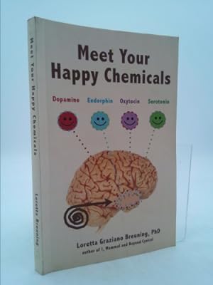 Imagen del vendedor de Meet Your Happy Chemicals: Dopamine, Endorphin, Oxytocin, Serotonin a la venta por ThriftBooksVintage
