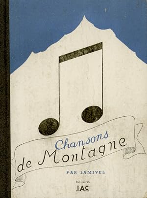 CHANSONS DE MONTAGNE. A skier et à grimper.