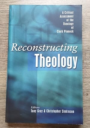 Image du vendeur pour Reconstructing Theology: A Critical Assessment of the Theology of Clark Pinnock mis en vente par Peter & Rachel Reynolds