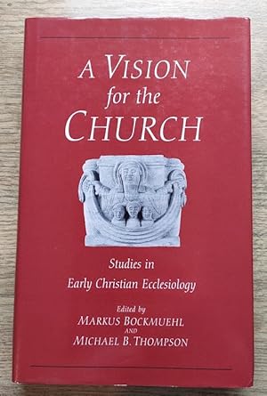 Immagine del venditore per A Vision for the Church: Studies in Early Christian Ecclesiology in Honour of J P M Sweet venduto da Peter & Rachel Reynolds