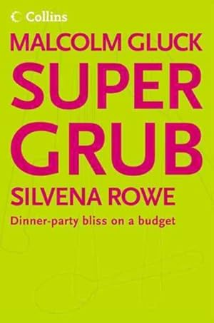 Immagine del venditore per Supergrub : Dinner-party Bliss On A Budget venduto da GreatBookPricesUK
