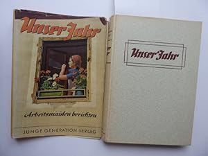 Imagen del vendedor de Unser Jahr. Arbeitsmaiden berichten. a la venta por Antiquariat Heinzelmnnchen