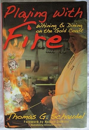 Bild des Verkufers fr Playing With Fire: Whining & Dining on the Gold Coast zum Verkauf von Fireside Angler