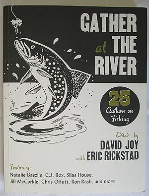 Bild des Verkufers fr Gather at the River: Twenty-Five Authors on Fishing zum Verkauf von Fireside Angler