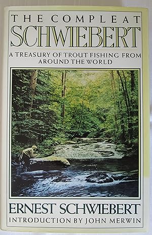 Image du vendeur pour Compleat Schwiebert : A Treasury of Trout Fishing from Around the World mis en vente par Fireside Angler