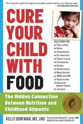 Seller image for Cure Your Child with Food: The Hidden Connection Between Nutrition and Childhood Ailments (Paperback or Softback) for sale by BargainBookStores