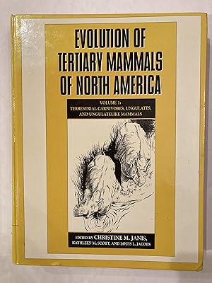 EVOLUTION OF TERTIARY MAMMALS OF NORTH AMERICA, VOLUME 1 VOL.: Terrestrial Carnivores, Ungulates,...