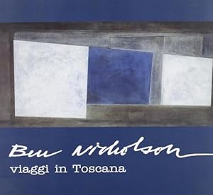 Seller image for Ben Nicholson. Viaggi in Toscana. for sale by FIRENZELIBRI SRL