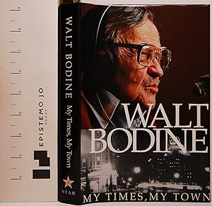 Walt Bodine: My Times, My Town