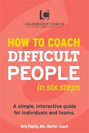 Seller image for How to Coach Difficult People in Six Steps for sale by GreatBookPricesUK