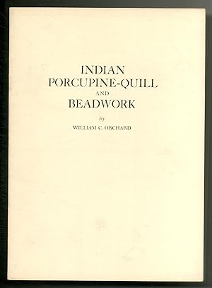 Bild des Verkufers fr Indian Porcupine-Quill and Beadwork zum Verkauf von Between the Covers-Rare Books, Inc. ABAA