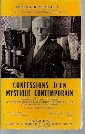 Confessions d'un mystique contemporain. Conditions, genèse, drames et splendeurs des expériences ...