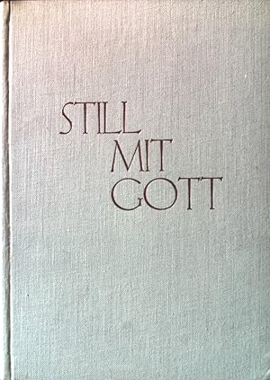 Immagine del venditore per Still mit Gott. Gedanken fr die Stunden der Einkehr. venduto da books4less (Versandantiquariat Petra Gros GmbH & Co. KG)