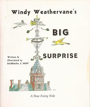 Bild des Verkufers fr Windy Weathervane's Big Surprise: a True Fairy Tale zum Verkauf von Hedgehog's Whimsey BOOKS etc.