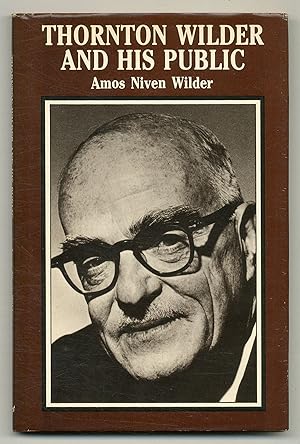 Bild des Verkufers fr Thornton Wilder and His Public zum Verkauf von Between the Covers-Rare Books, Inc. ABAA