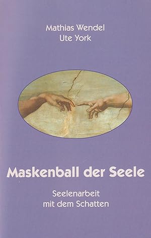 Seller image for Maskenball der Seele Seelenarbeit mit dem Schatten; Neue Wege der esoterischen Reinkarnations-Therapie for sale by Leipziger Antiquariat