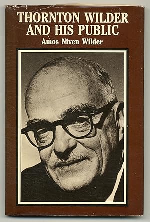 Bild des Verkufers fr Thornton Wilder and His Public zum Verkauf von Between the Covers-Rare Books, Inc. ABAA