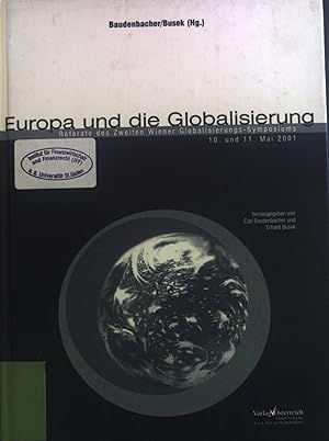 Seller image for Europa und die Globalisierung: Referate des Zweiten Wiener Globalisierungs-Symposiums 10. und 11. Mai 2001 for sale by books4less (Versandantiquariat Petra Gros GmbH & Co. KG)