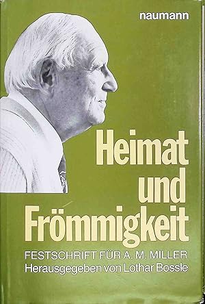 Seller image for Heimat und Frmmigkeit : Festschrift fr Arthur Maximilian Miller. (SIGNIERTES EXEMPLAR) for sale by books4less (Versandantiquariat Petra Gros GmbH & Co. KG)