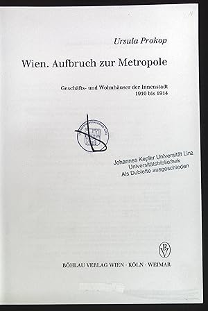 Bild des Verkufers fr Wien - Aufbruch zur Metropole : Geschfts- und Wohnhuser der Innenstadt 1910 bis 1914. zum Verkauf von books4less (Versandantiquariat Petra Gros GmbH & Co. KG)