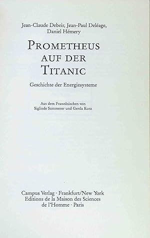 Bild des Verkufers fr Prometheus auf der Titanic : Geschichte der Energiesysteme. zum Verkauf von books4less (Versandantiquariat Petra Gros GmbH & Co. KG)