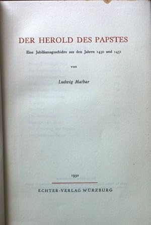 Bild des Verkufers fr Der Herold des Papstes : Eine Jubilumsgeschichte aus den Jahren 1450 u. 1451. zum Verkauf von books4less (Versandantiquariat Petra Gros GmbH & Co. KG)