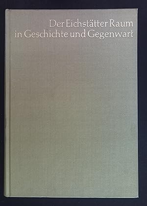 Bild des Verkufers fr Der Eichsttter Raum in Geschichte und Gegenwart. zum Verkauf von books4less (Versandantiquariat Petra Gros GmbH & Co. KG)