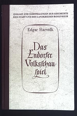 Bild des Verkufers fr Das Endorfer Volksschauspiel. Quellen und Darstellungen zur Geschichte der Stadt und des Landkreises Rosenheim ; Bd. 8 zum Verkauf von books4less (Versandantiquariat Petra Gros GmbH & Co. KG)