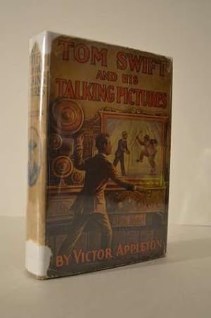 Tom Swift and his talking pictures;: Or, The greatest invention on record, (His The Tom Swift ser...