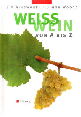 Seller image for Weisswein von A bis Z. for sale by Leonardu