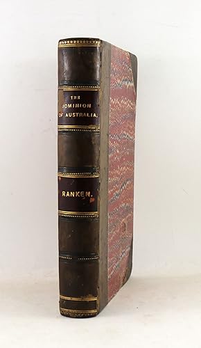 The Dominion of Australia an Account of its Foundations 1st Edition 1874