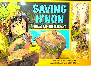 Imagen del vendedor de Saving H'Non: Chang and the Elephant a la venta por Adventures Underground