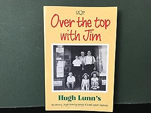 Over the Top with Jim (Hugh Lunn's tap-dancing, bugle-blowing memoir of a well-spent boyhood)