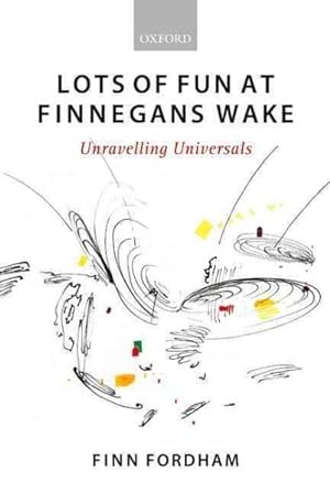 Seller image for Lots of Fun at Finnegans Wake : Unravelling Universals for sale by GreatBookPricesUK