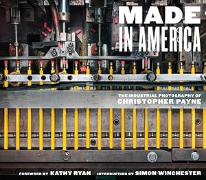Seller image for Made in America : The Industrial Photography of Christopher Payne for sale by GreatBookPrices