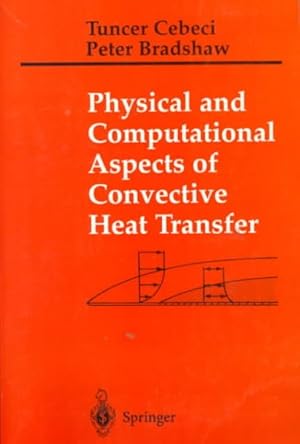 Image du vendeur pour Physical and Computational Aspects of Convective Heat Transfer mis en vente par GreatBookPricesUK