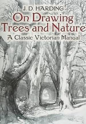 Bild des Verk�ufers f�r On Drawing Trees and Nature: A Classic Victorian Manual with Lessons and Examples zum Verkauf von moluna