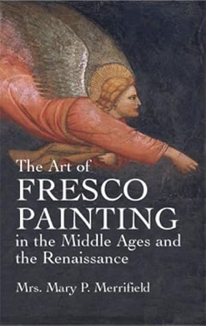 Seller image for The Art of Fresco Painting: In the Middle Ages and the Renaissance for sale by moluna