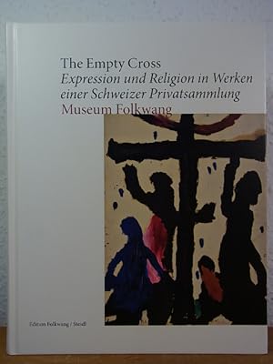 Immagine del venditore per The empty Cross. Expression und Religion in Werken einer Schweizer Privatsammlung. Ausstellung Museum Folkwang, Essen, 12. November 2011 - 22. Januar 2012 venduto da Antiquariat Weber