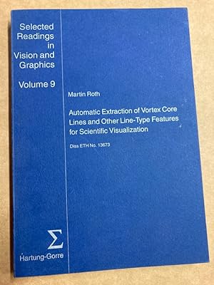 Seller image for Automatic Extraction of Vortex Core Lines and Other Line-Type Features for Scientific Visualization. for sale by Plurabelle Books Ltd