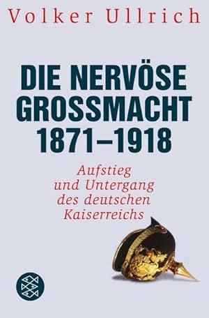 Seller image for Die nervse Gromacht 1871 - 1918 : Aufstieg und Untergang des deutschen Kaiserreichs for sale by AHA-BUCH GmbH