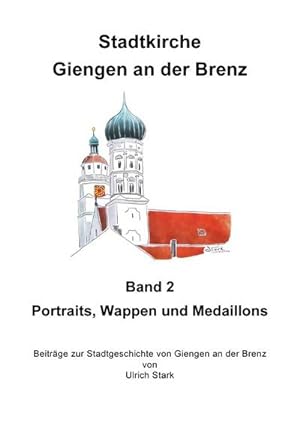 Bild des Verkufers fr Stadtkirche Giengen an der Brenz -2 : Portrts, Wappen und Medaillons zum Verkauf von AHA-BUCH GmbH