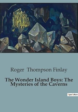 Seller image for The Wonder Island Boys: The Mysteries of the Caverns for sale by Smartbuy