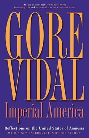 Seller image for Imperial America : Reflections on the United States of Amnesia for sale by GreatBookPrices