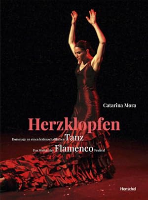 Herzklopfen. Hommage an einen leidenschaftlichen Tanz | Das Stuttgarter Flamenco Festival.
