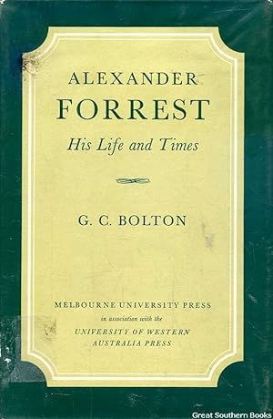 Alexander Forrest: His Life and Times