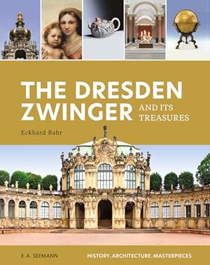 Bild des Verkufers fr The Dresden Zwinger and its Treasures. History. Architecture. Masterpieces. Sprache: Englisch. zum Verkauf von A43 Kulturgut